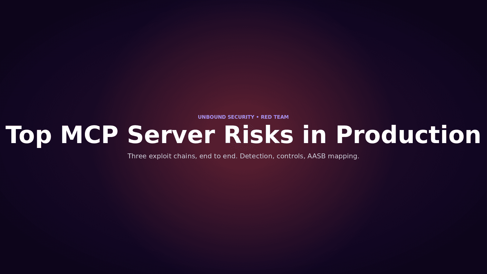 Top MCP Server Risks in Production: A Red Team Walkthrough