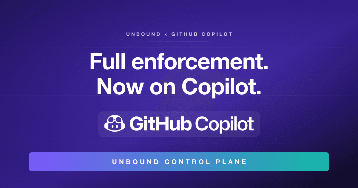 Unbound Brings Full Enforcement to GitHub Copilot